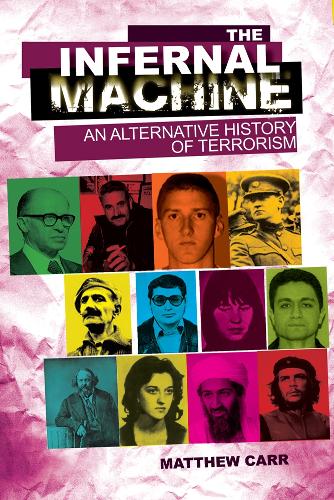 Паперова книга «The Infernal Machine: An Alternative History of Terrorism», автор Метью Карр - фото №1