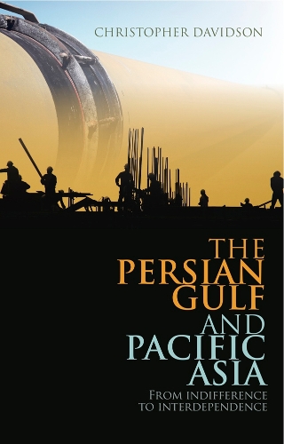 Бумажная книга «The Persian Gulf and Pacific Asia: From Indifference to Interdependence», автор Кристофер Дэвидсон - фото №1