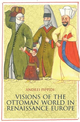 Бумажная книга «Visions of the Ottoman World in Renaissance Europe», автор Андрей Пуппиди - фото №1