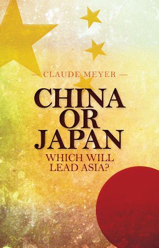 Бумажная книга «China or Japan: Which Will Lead Asia?», автор Клод Мейер - фото №1