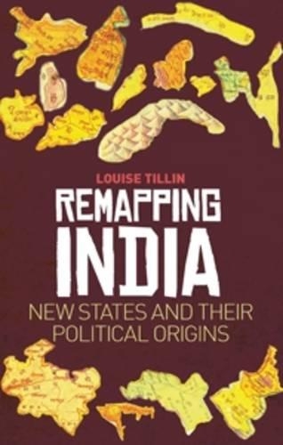 Паперова книга «Remapping India: New States and Their Political Origins», автор Луїза Тіллін - фото №1