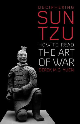 Бумажная книга «Deciphering Sun Tzu: How to Read the Art of War», автор Дерек М. К. Юэнь - фото №1