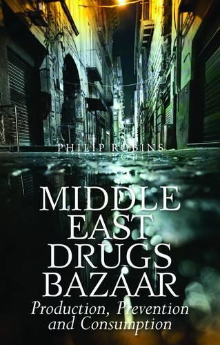 Бумажная книга «Middle East Drugs Bazaar: Production, Prevention and Consumption», автор Филип Робинс - фото №1