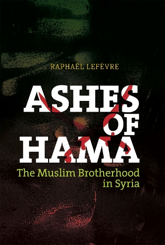 Бумажная книга «Ashes of Hama: The Muslim Brotherhood in Syria», автор Рафаэль Лефевр - фото №1
