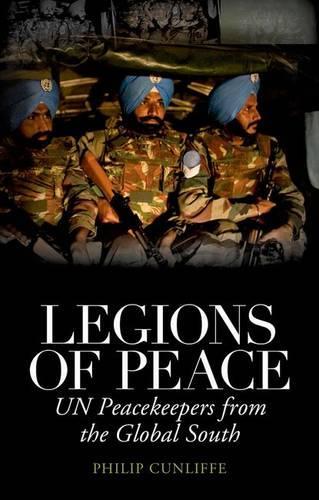 Бумажная книга «Legions of Peace: UN Peacekeepers from the Global South», автор Филип Канлифф - фото №1