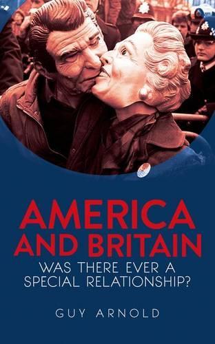 Паперова книга «America and Britain: Was There Ever A Special Relationship?», автор Гі Арнольд - фото №1