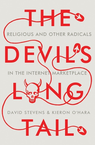Бумажная книга «The Devil's Long Tail: Religious and Other Radicals in the Internet Marketplace», авторов Дэвид Стивенс, Кирон О'Хара - фото №1