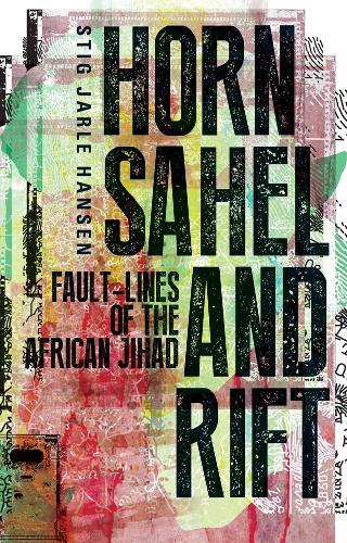 Бумажная книга «Horn, Sahel and Rift: Fault-lines of the African Jihad», автор Стиг Ярле Хансен - фото №1