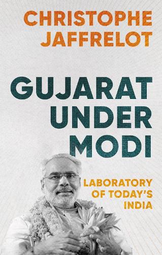 Бумажная книга «Gujarat Under Modi: Laboratory of Today's India», автор Кристоф Жафрело - фото №1