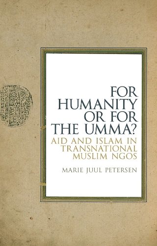 Бумажная книга «For Humanity or for the Umma?: Aid and Islam in Transnational Muslim NGOs», автор Мари Юул Петерсен - фото №1