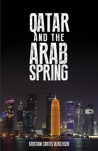 Паперова книга «Qatar and the Arab Spring», автор Крістіан Коутс Ульріхсен - фото №1