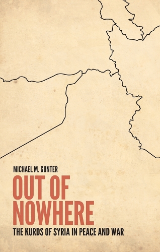 Бумажная книга «Out of Nowhere: The Kurds of Syria in Peace and War», автор Майкл М. Гюнтер - фото №1