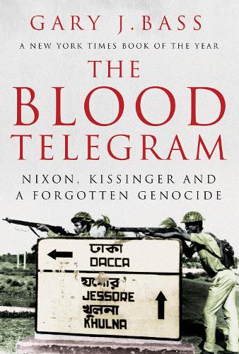 Бумажная книга «The Blood Telegram: Nixon, Kissinger and a Forgotten Genocide», автор Гэри Дж. Басс - фото №1
