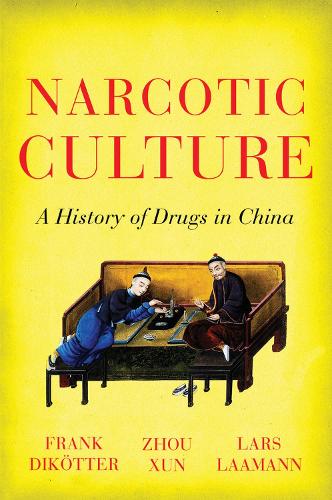 Бумажная книга «Narcotic Culture: A History of Drugs in China», авторов Ларс Петер Лааманн, Чжоу Сюнь - фото №1
