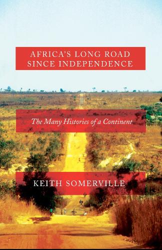 Бумажная книга «Africa's Long Road Since Independence: The Many Histories of a Continent», автор Кит Сомервилл - фото №1