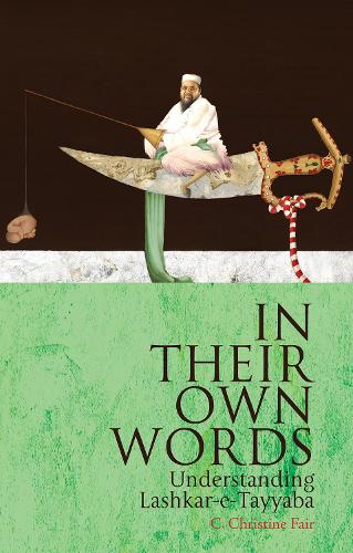Бумажная книга «In Their Own Words: Understanding Lashkar-e-Tayyaba», автор К. Кристина Фэйр - фото №1