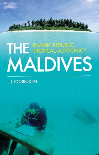 Бумажная книга «The Maldives: Islamic Republic, Tropical Autocracy», автор Джон Робинсон - фото №1