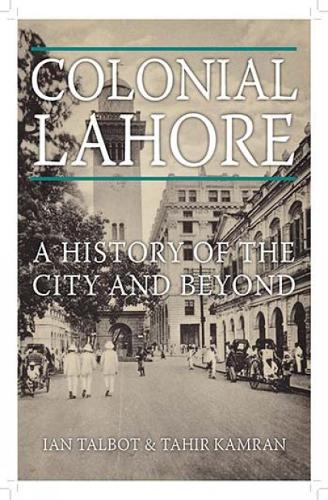 Бумажная книга «Colonial Lahore: A History of the City and Beyond», автор Тахир Камран - фото №1