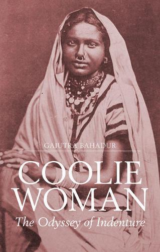 Бумажная книга «Coolie Woman: The Odyssey of Indenture», автор Гаютра Бахадур - фото №1
