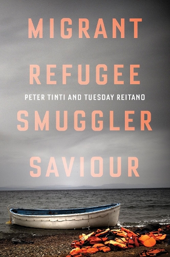 Паперова книга «Migrant, Refugee, Smuggler, Saviour», авторів Петер Тінті, Рейтано - фото №1