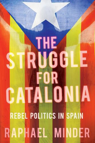 Бумажная книга «Struggle for Catalonia: Rebel Politics in Spain», автор Рафаэль Миндер - фото №1