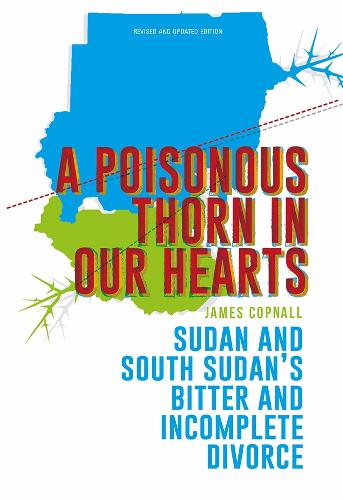 Бумажная книга «A Poisonous Thorn in Our Hearts: Sudan and South Sudan's Bitter and Incomplete Divorce», автор Джеймс Копнелл - фото №1
