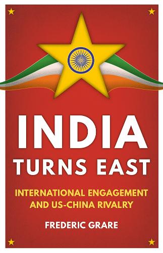 Бумажная книга «India Turns East: International Engagement and US-China Rivalry», автор Фредерик Грар - фото №1