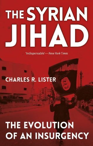 Паперова книга «The Syrian Jihad: The Evolution of An Insurgency», автор Чарльз Лістер - фото №1