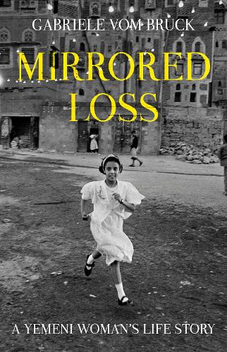 Бумажная книга «Mirrored Loss: A Yemeni Woman's Life Story», автор Габриэле Фом Брук - фото №1