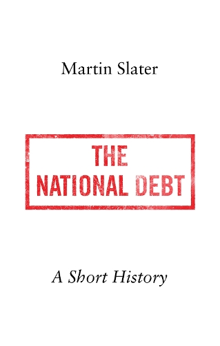 Паперова книга «The National Debt: A Short History», автор Мартін Слейтер - фото №1