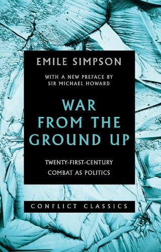 Бумажная книга «War From The Ground Up: Twenty-First Century Combat as Politics», автор Эмиль Симпсон - фото №1