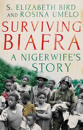 Бумажная книга «Surviving Biafra: A Nigerwife's Story», авторов Элизабет С. Бёрд, Розина Умело - фото №1