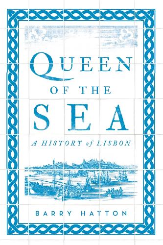 Бумажная книга «Queen of the Sea: A History of Lisbon», автор Барри Хаттон - фото №1