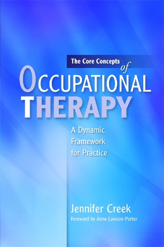 Бумажная книга «The Core Concepts of Occupational Therapy: A Dynamic Framework for Practice», автор Дженнифер Крик - фото №1