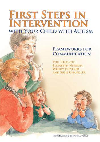 Бумажная книга «First Steps in Intervention with Your Child with Autism: Frameworks for Communication», авторов Элизабет Ньюсон, Фил Кристи, Сьюзи Чандлер, Венди Превезер - фото №1