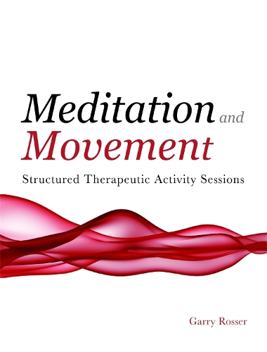 Паперова книга «Meditation and Movement: Structured Therapeutic Activity Sessions», автор Гаррі Россер - фото №1