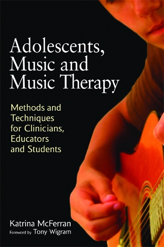 Бумажная книга «Adolescents, Music and Music Therapy: Methods and Techniques for Clinicians, Educators and Students», автор Катрина Макферран - фото №1