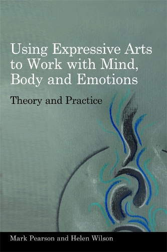 Паперова книга «Using Expressive Arts to Work with Mind, Body and Emotions: Theory and Practice», авторів Хелен Вілсон, Марк Пірсон - фото №1