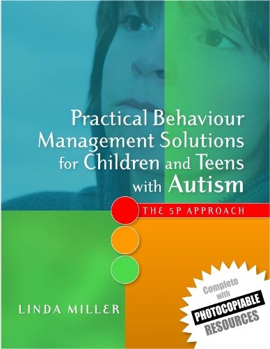 Паперова книга «Practical Behaviour Management Solutions for Children and Teens with Autism: The 5P Approach», автор Лінда Міллер - фото №1