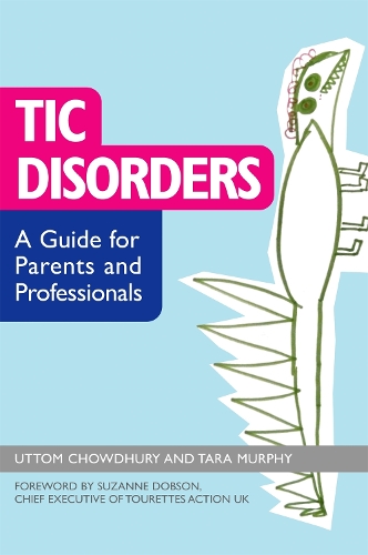 Бумажная книга «Tic Disorders: A Guide for Parents and Professionals», авторов Тара Мерфи, Уттом Чоудхури - фото №1