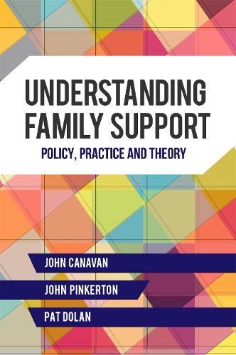 Бумажная книга «Understanding Family Support: Policy, Practice and Theory», авторов Джон Канаван, Джон Пинкертон, Пэт Долан - фото №1