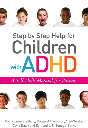 Бумажная книга «Step by Step Help for Children with ADHD: A Self-Help Manual for Parents», авторов Энн Уикс, Кэти Лавер-Брэдбери, Дэвид Дейли, Эдмунд Дж. Сонуга-Барке, Маргарет Томпсон - фото №1
