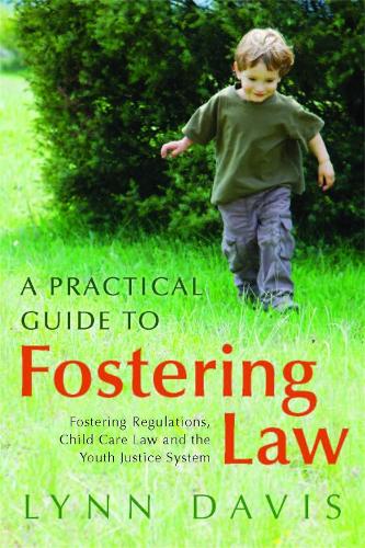Паперова книга «A Practical Guide to Fostering Law: Fostering Regulations, Child Care Law and the Youth Justice System», автор Лінн Девіс - фото №1