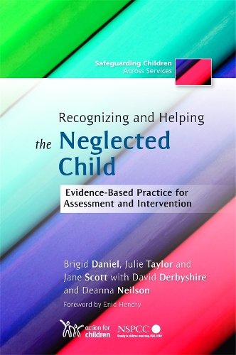 Бумажная книга «Recognizing and Helping the Neglected Child: Evidence-Based Practice for Assessment and Intervention», авторов Бриджид Дэниел, Дэвид Дербишир, Дианна Нилсон, Джейн Скотт, Джули Тейлор - фото №1