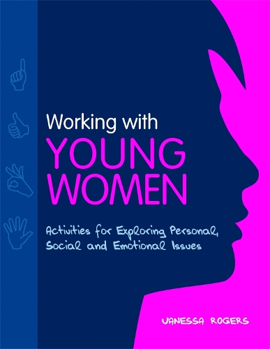 Бумажная книга «Working with Young Women: Activities for Exploring Personal, Social and Emotional Issues», автор Ванесса Роджерс - фото №1