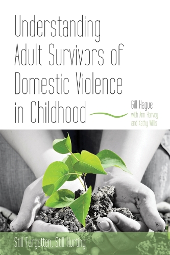 Бумажная книга «Understanding Adult Survivors of Domestic Violence in Childhood: Still Forgotten, Still Hurting», автор Гилл Хейг - фото №1