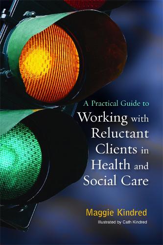 Бумажная книга «A Practical Guide to Working with Reluctant Clients in Health and Social Care», автор Мэгги Киндред - фото №1