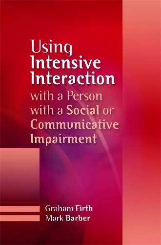 Паперова книга «Using Intensive Interaction with a Person with a Social or Communicative Impairment», авторів Грем Ферт, Марк Барбер - фото №1