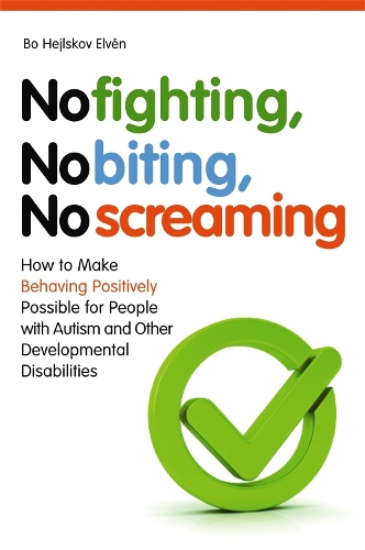 Бумажная книга «No Fighting, No Biting, No Screaming: How to Make Behaving Positively Possible for People with Autism and Other Developmental Disabilities», автор Бо Хейлсков Эльвен - фото №1