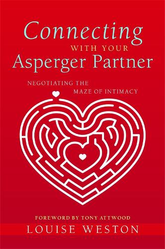 Бумажная книга «Connecting With Your Asperger Partner: Negotiating the Maze of Intimacy», автор Луиза Уэстон - фото №1
